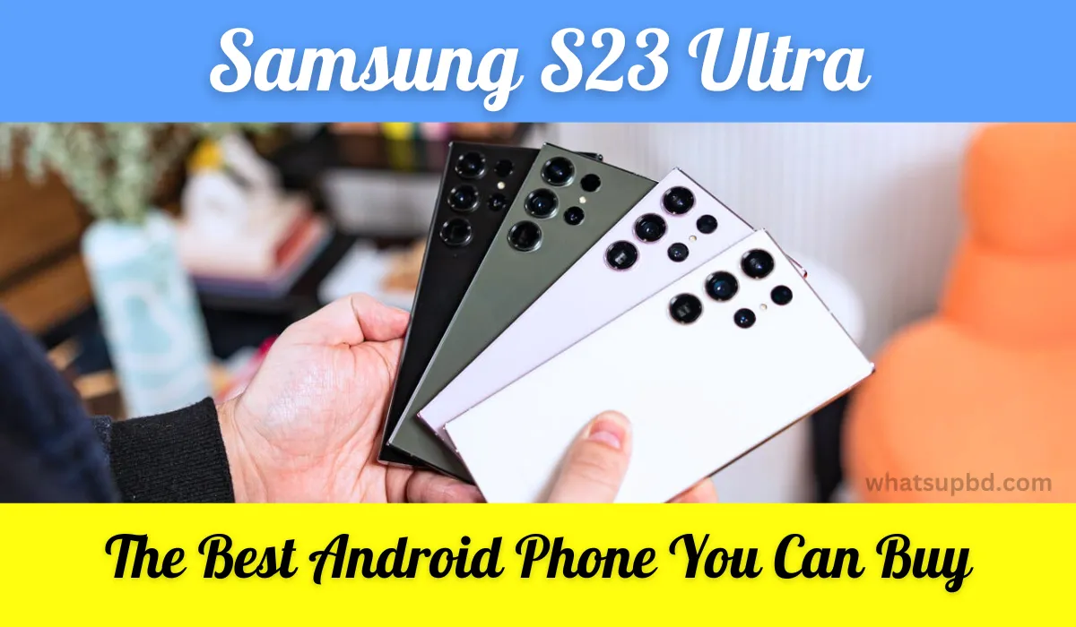 Samsung S23 Ultra The Perfect Phone for Photographers and Videographers